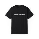 Don't Drink and Drive Tee