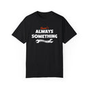 Always Something Tee